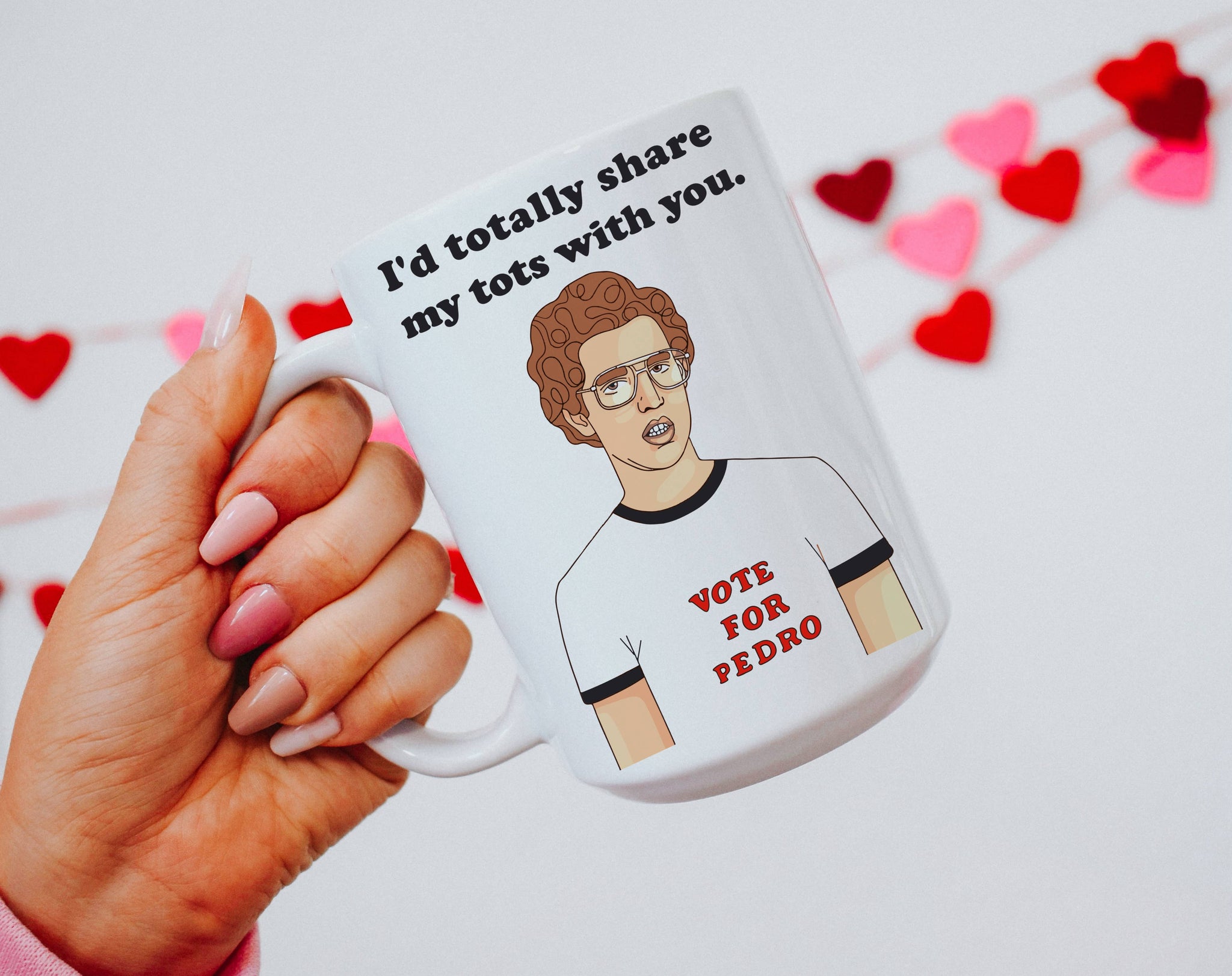 Valentine's Day Napoleon Dynamite share my Tots 15 oz Mug – Little Red ...